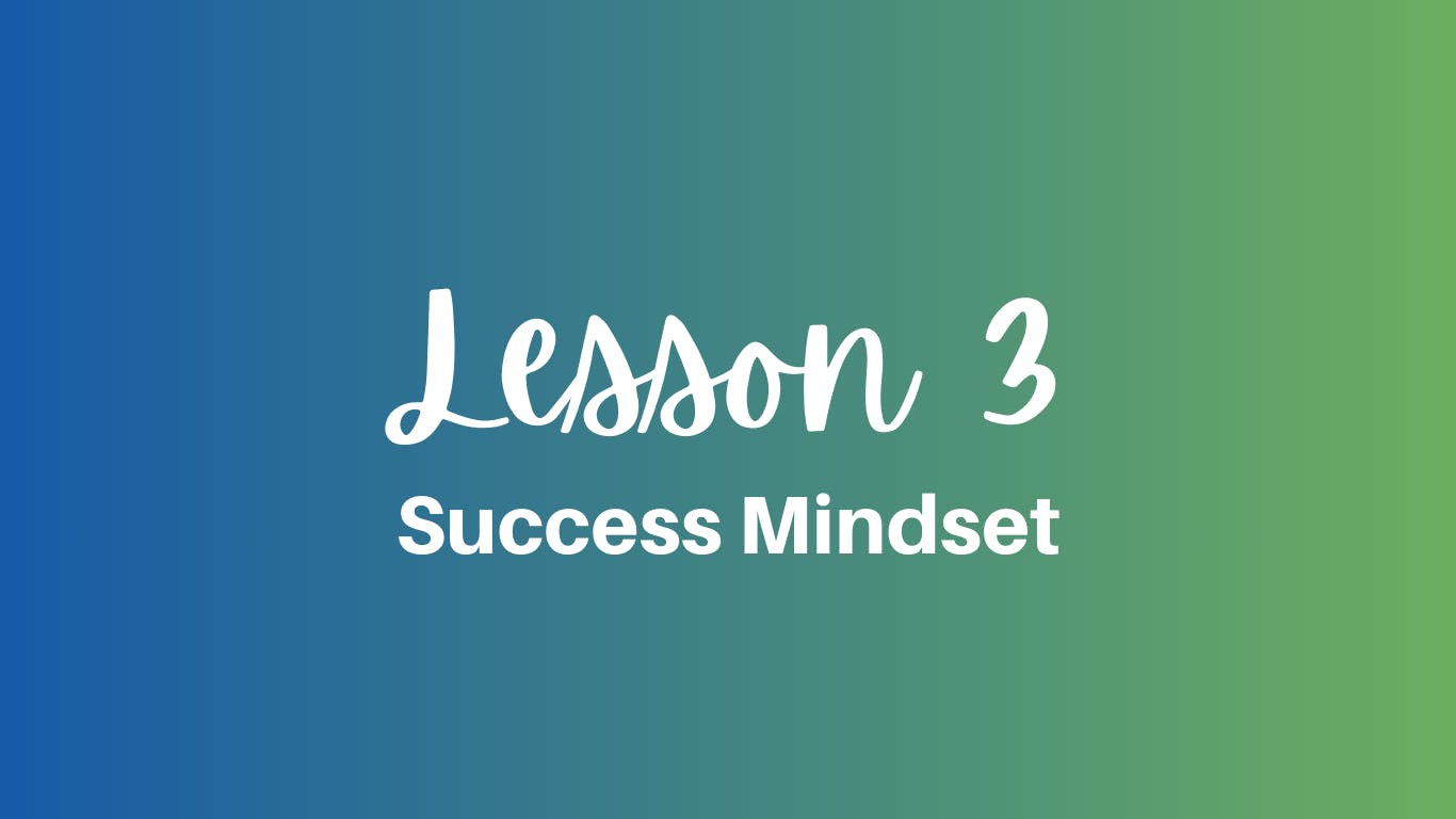 Success Mindset Lesson 3