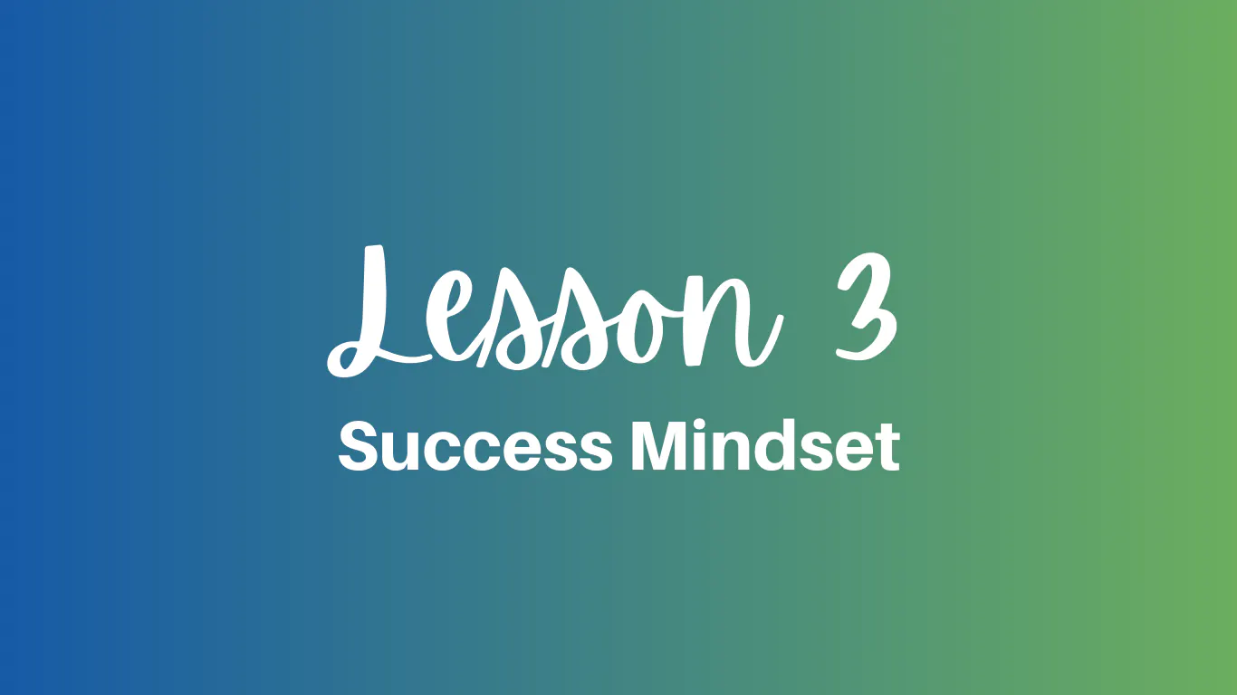 Success Mindset Lesson 3