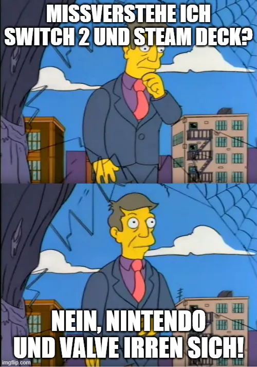 Das Simpsons-Meme mit dem Text: "Missverstehe ich Switch 2 und Steam Deck?", "Nein, Nintendo und Valve irren sich!"