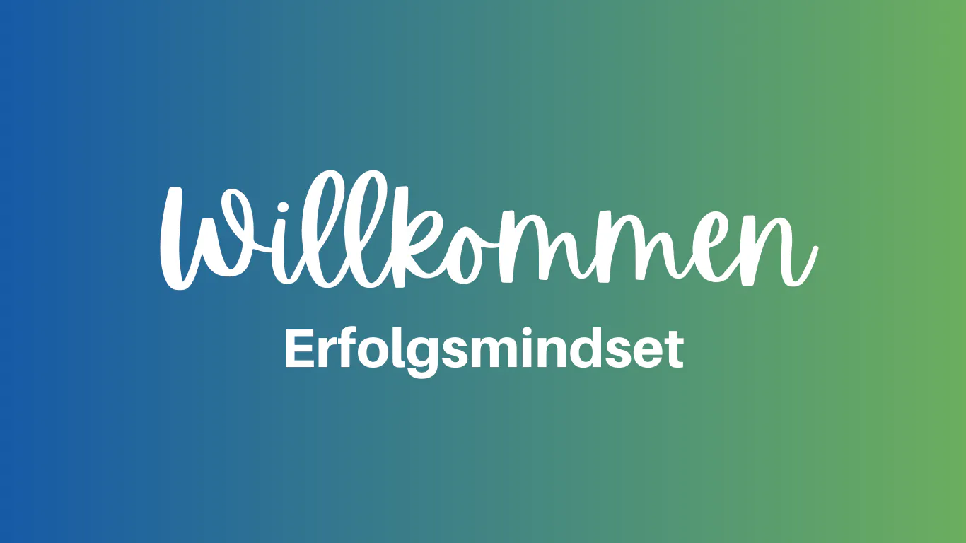Erfolgsmindset Willkommen