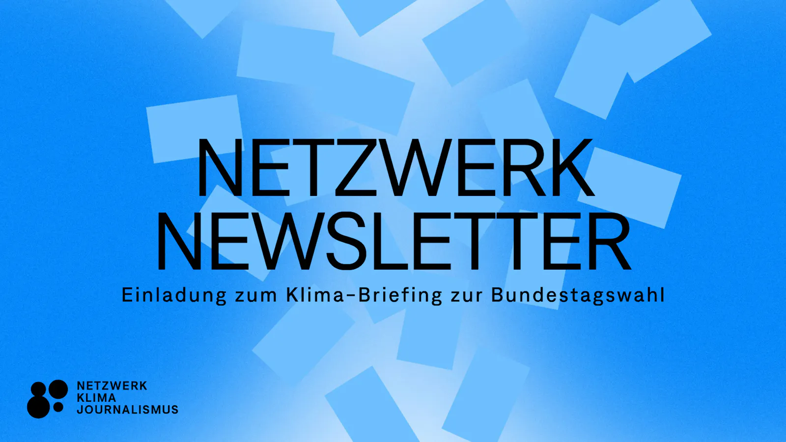 Der Header zeigt den Titel Netzwerk Newsletter in großen, schwarzen Buchstaben. Darunter klein: Einladung zum Klima-Briefing zur Bundestagswahl