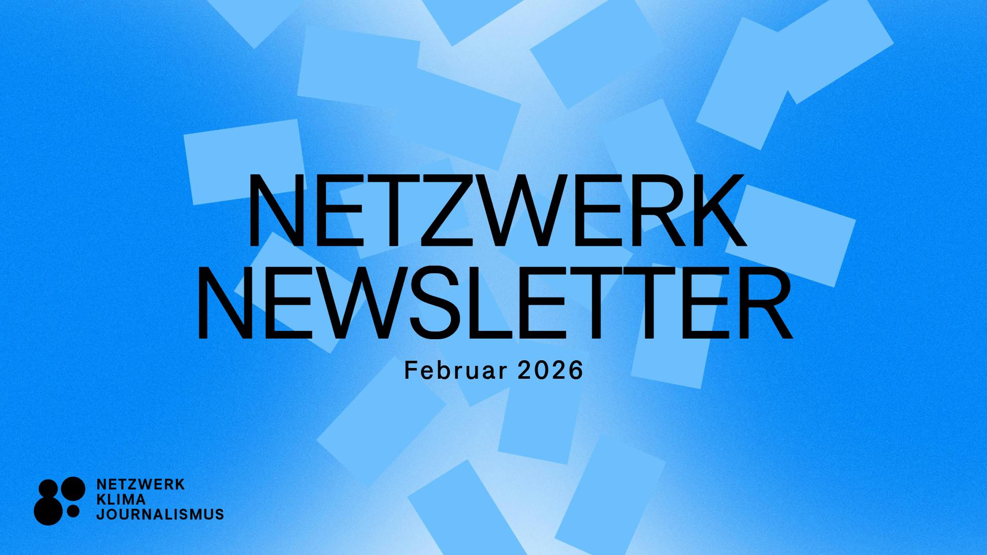 Der Header zeigt den Titel "Netzwerk Newsletter" in großen, schwarzen Buchstaben. Darunter klein: Februar 2026.