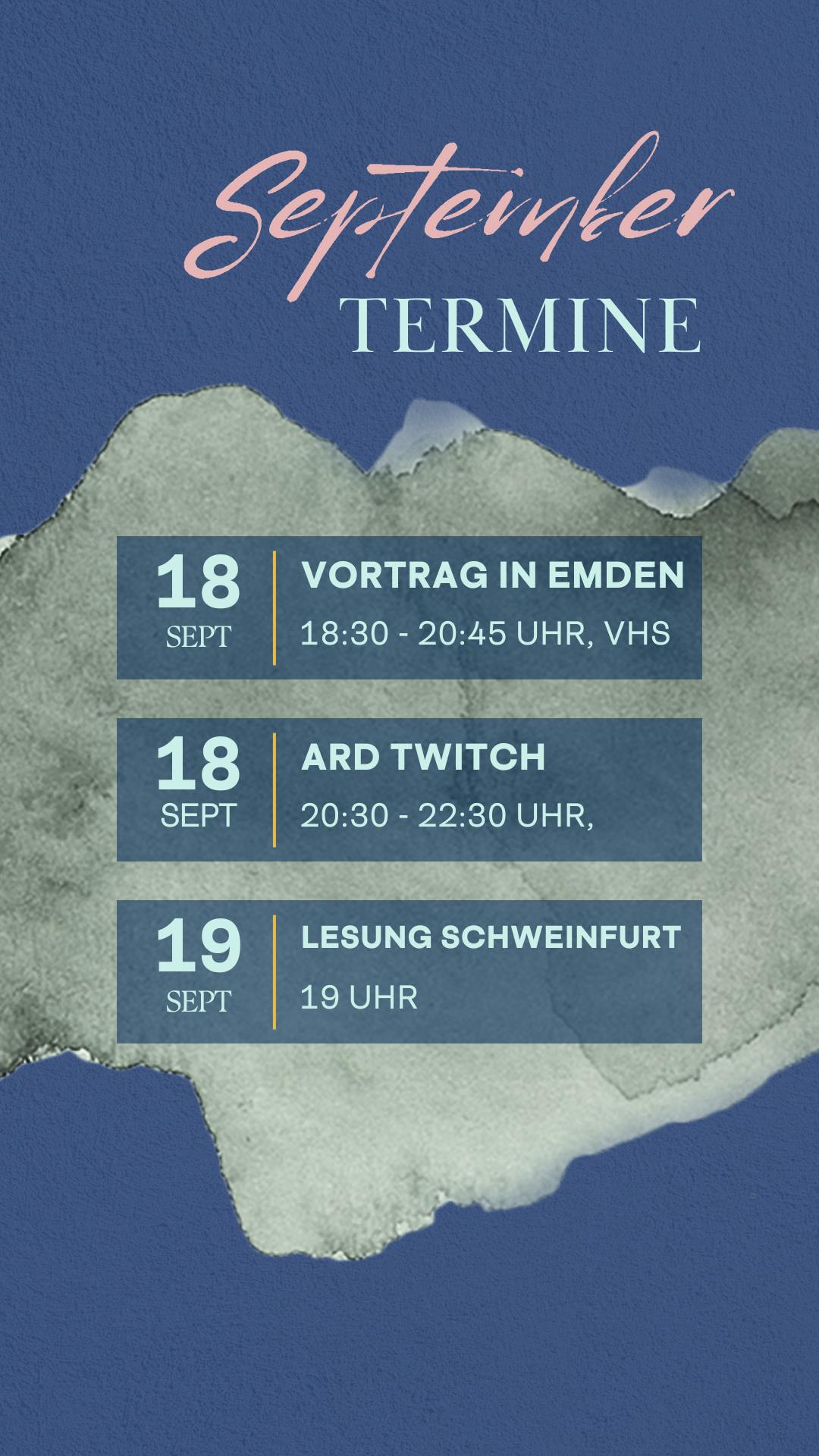 Termine im September.
18. September Vortrag in Emden
18. September ARD Twitch
19. September Lesung in Schweinfurt