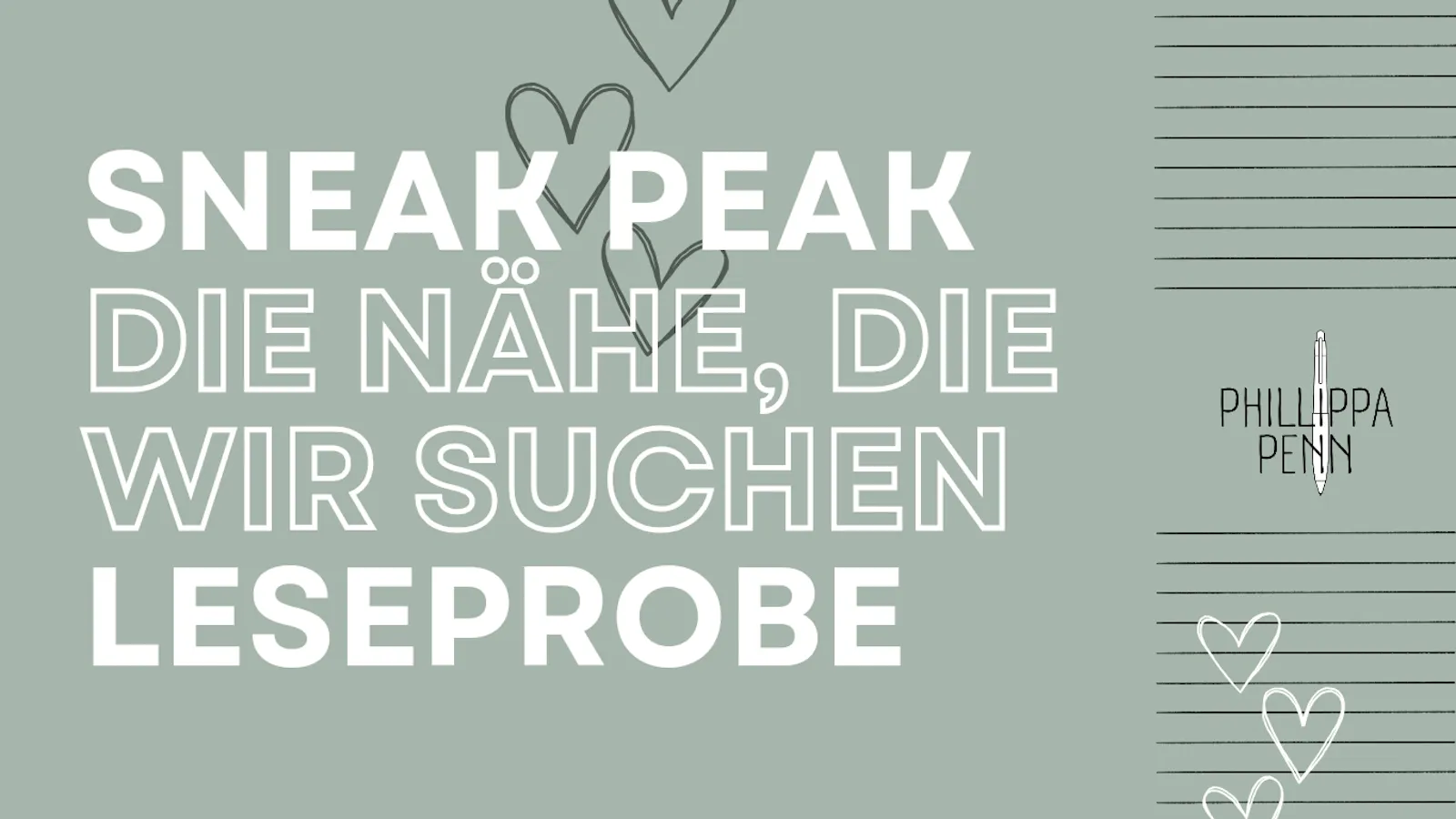 Auf dem Titelbild ist auf salbeigrünem Grund zu lesen: "Sneak Peak. Die Nähe, die wir suchen. Leseprobe." Daneben sieht man das Logo der Autorin Phillippa Penn.