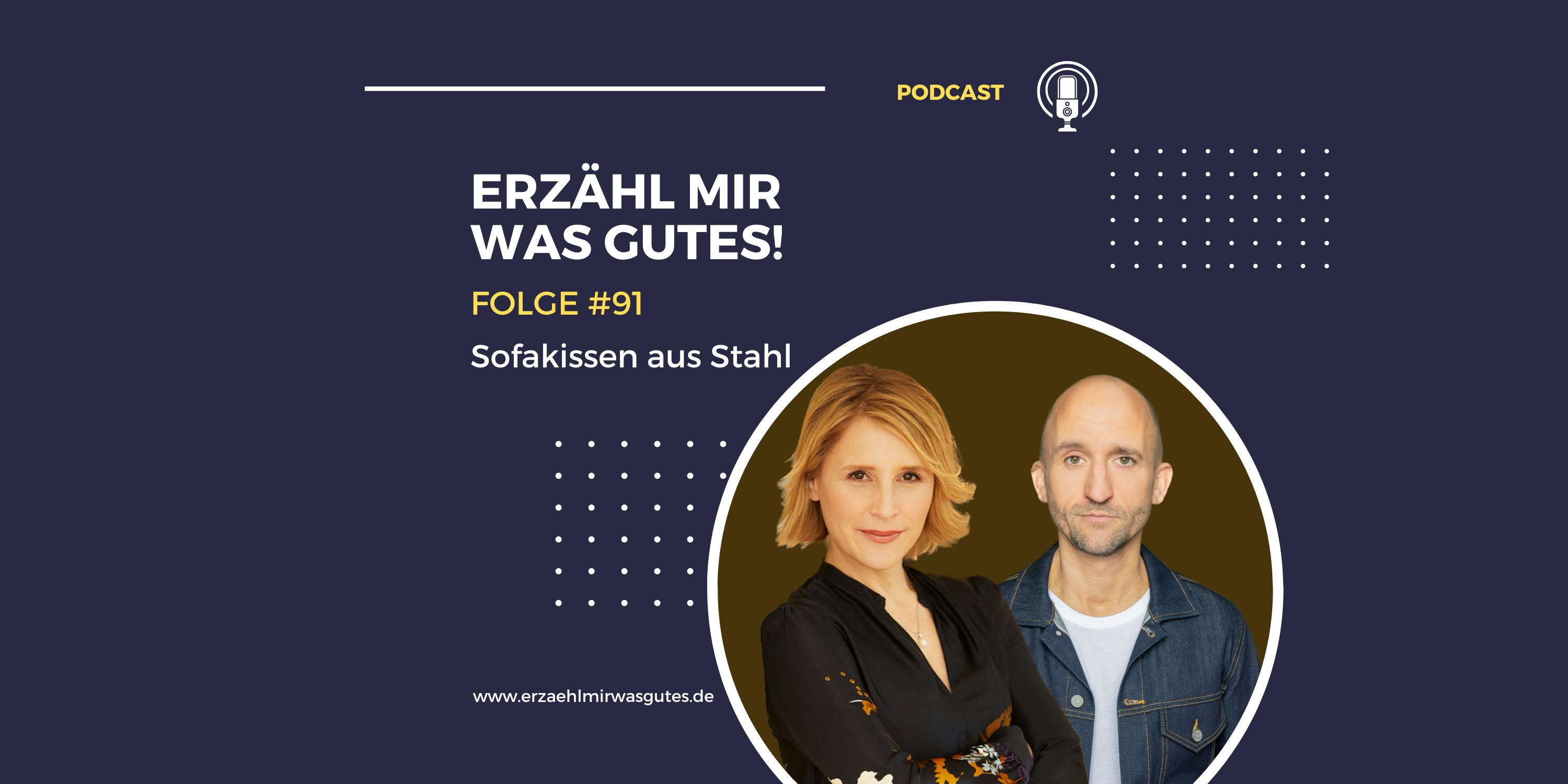 Titelbild der neuen Folge Erzähl mir was Gutes. Titel: Sofakissen aus Stahl