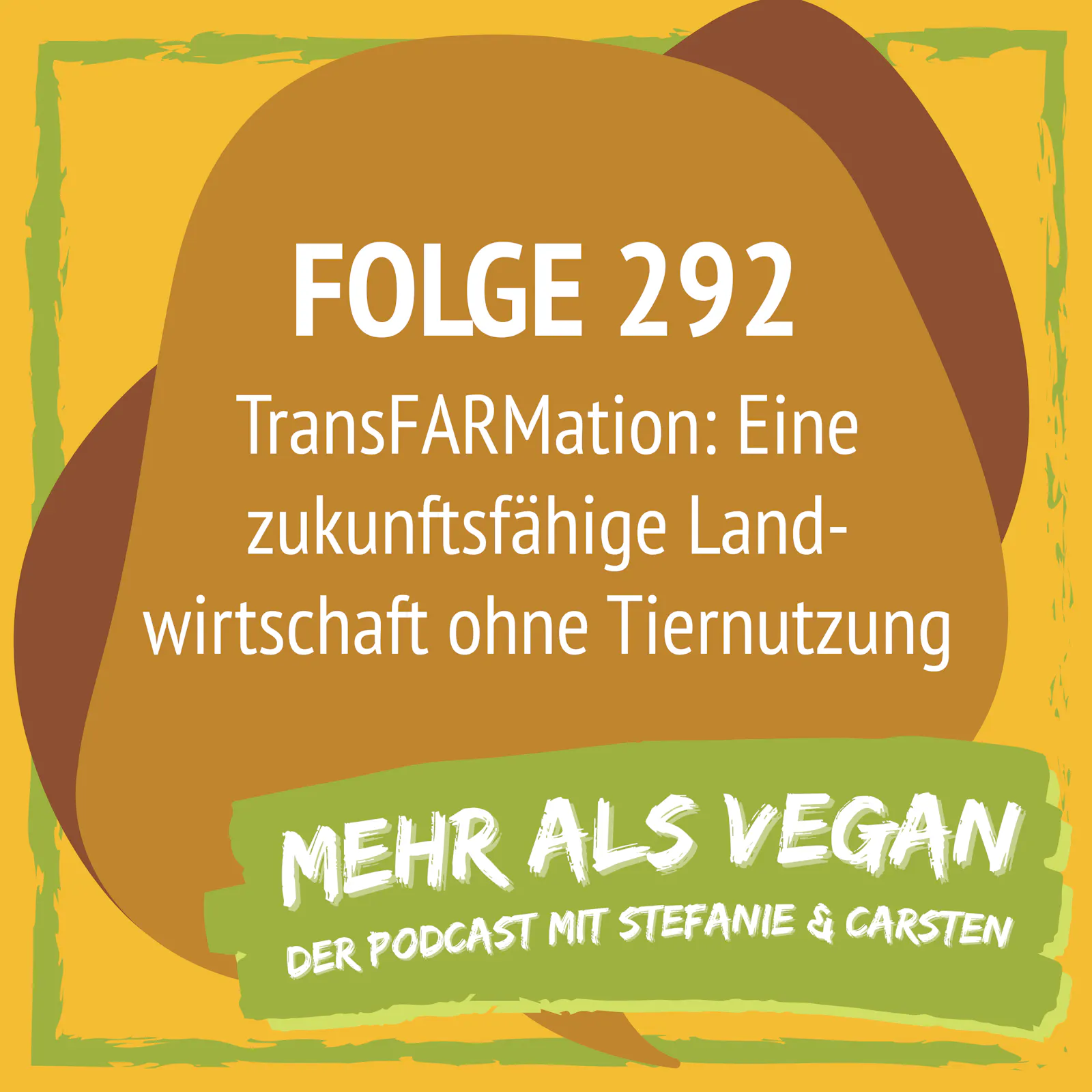 Folge 292 - TransFARMation: Eine zukunftsfähige Landwirtschaft ohne Tiernutzung