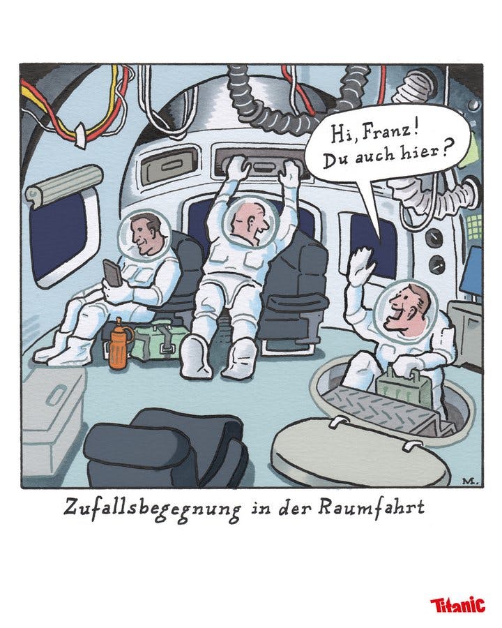 Gezeichneter Cartoon: Drei Astronauten in einem Raumschiff, einer legt gerade etwas in der Ablage ab, während ein anderer durch eine Luke den Raum betritt. Der Neuankömmling winkt und grüßt: "Hi, Franz! Du auch hier?" Unter der Zeichnung steht: "Zufallsbegegnung in der Raumfahrt".