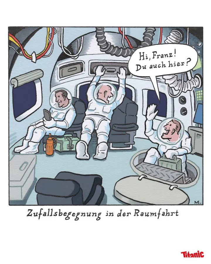 Gezeichneter Cartoon: Drei Astronauten in einem Raumschiff, einer legt gerade etwas in der Ablage ab, während ein anderer durch eine Luke den Raum betritt. Der Neuankömmling winkt und grüßt: "Hi, Franz! Du auch hier?" Unter der Zeichnung steht: "Zufallsbegegnung in der Raumfahrt".