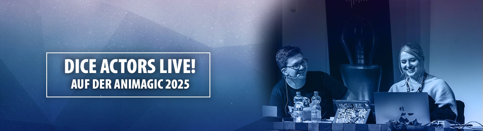 Dice Actors Live! Auf der Animagic 2025! Klicke hier für mehr Infos!