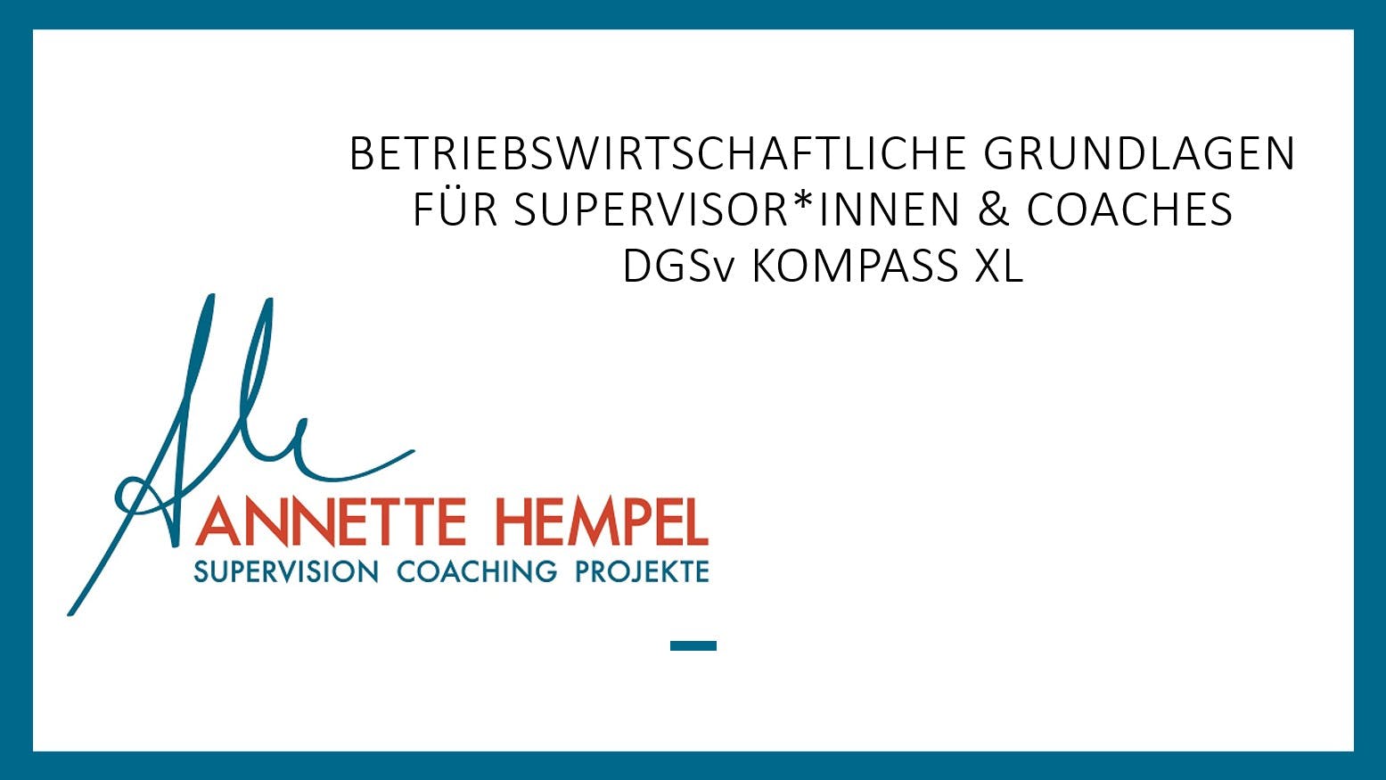 Betreibswirtschaftliche Grundlagen für Supervisorinnen und Coaches