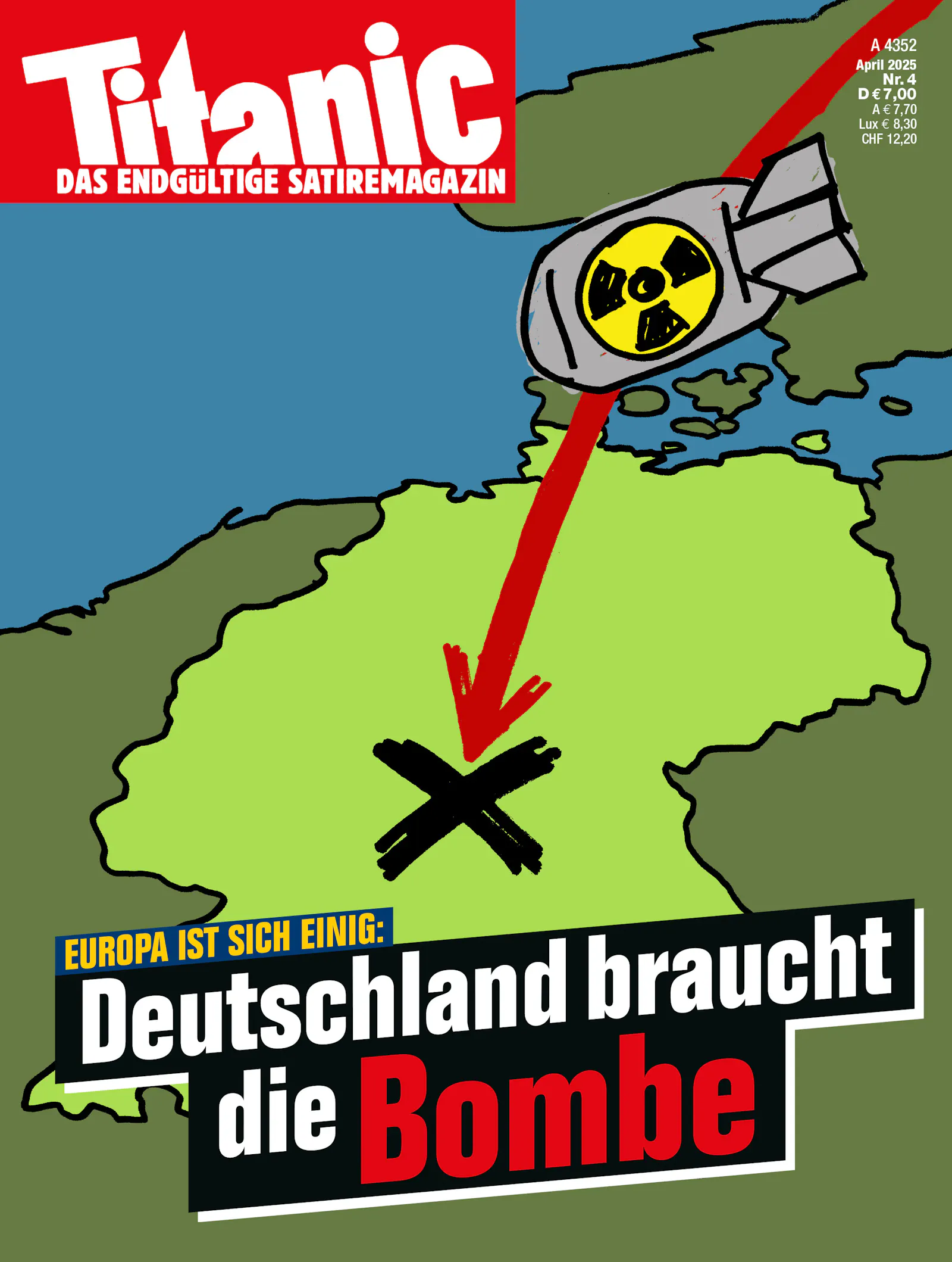 Gezeichneter Titel der Aprilausgabe: Eine Atombombe fliegt im hohen Bogen auf Deutschland zu. Ein Pfeil und eine Markierung zeigen, dass sie in der Mitte des Landes einschlagen wird. Dazu der Text: »Europa ist sich einig: Deutschland braucht die Bombe«.