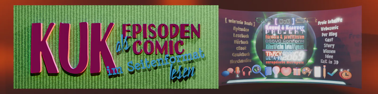 Links rote und blaue Schrift auf grünem Grund KuK Episoden als Comic im Seitenformat lesen - rechts KuK Projekt im 3D Layout mit allen Begriffen & 3D Icons zu allen Medien