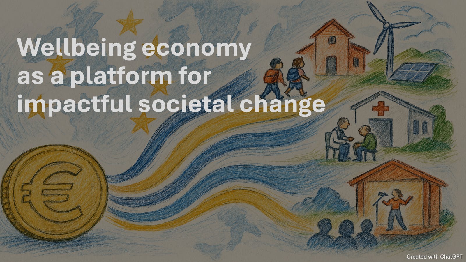 Wellbeing economy as a platform for impactful societal change