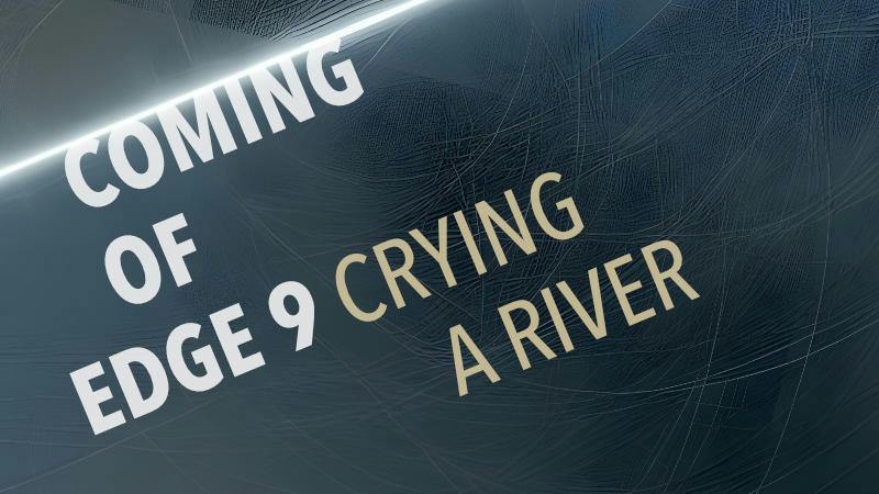 Coming of Edge 9: Crying a River - The Meandering Fray