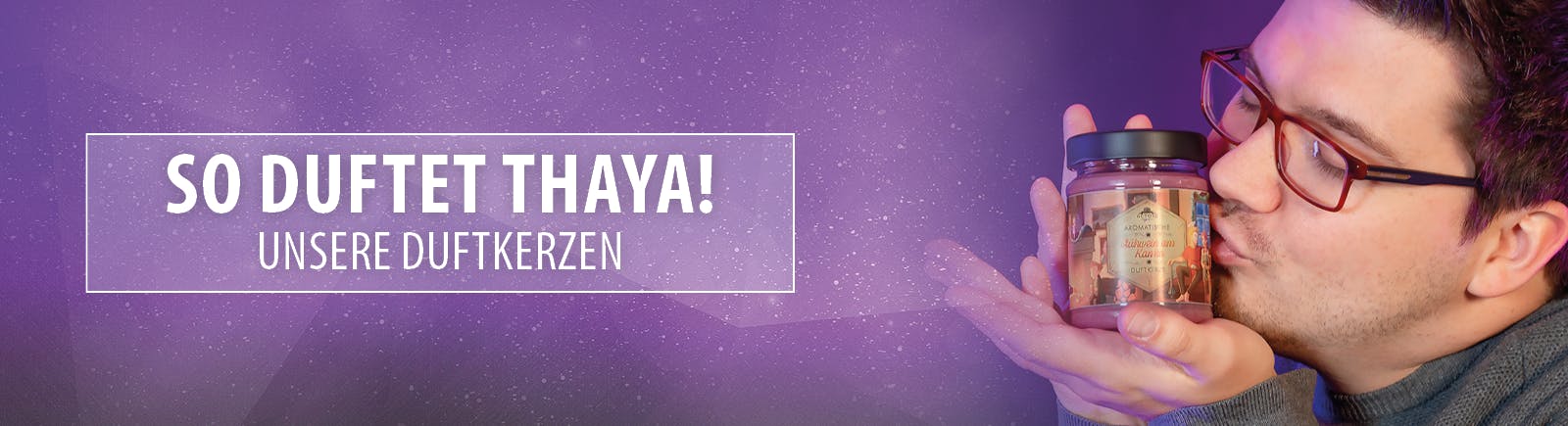 So duftet Thaya! Unsere Duftkerzen