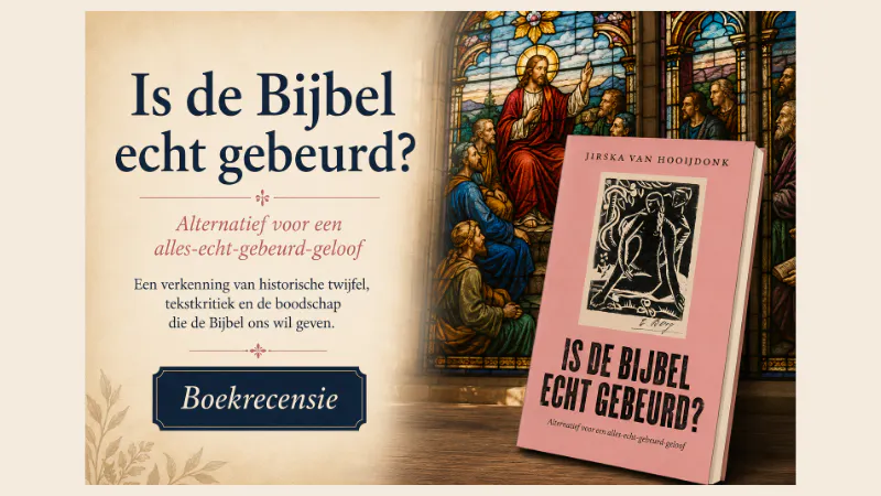 Banner Boekrecensie Is de Bijbel echt gebeurd - Jirska van Hooijdonk