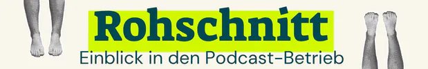 Rohschnitt – Einblick in den Podcast-Betrieb