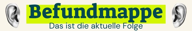 Befundmappe – Das ist die aktuelle Folge