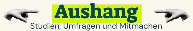 Aushang – Studien, Umfragen und Mitmachen