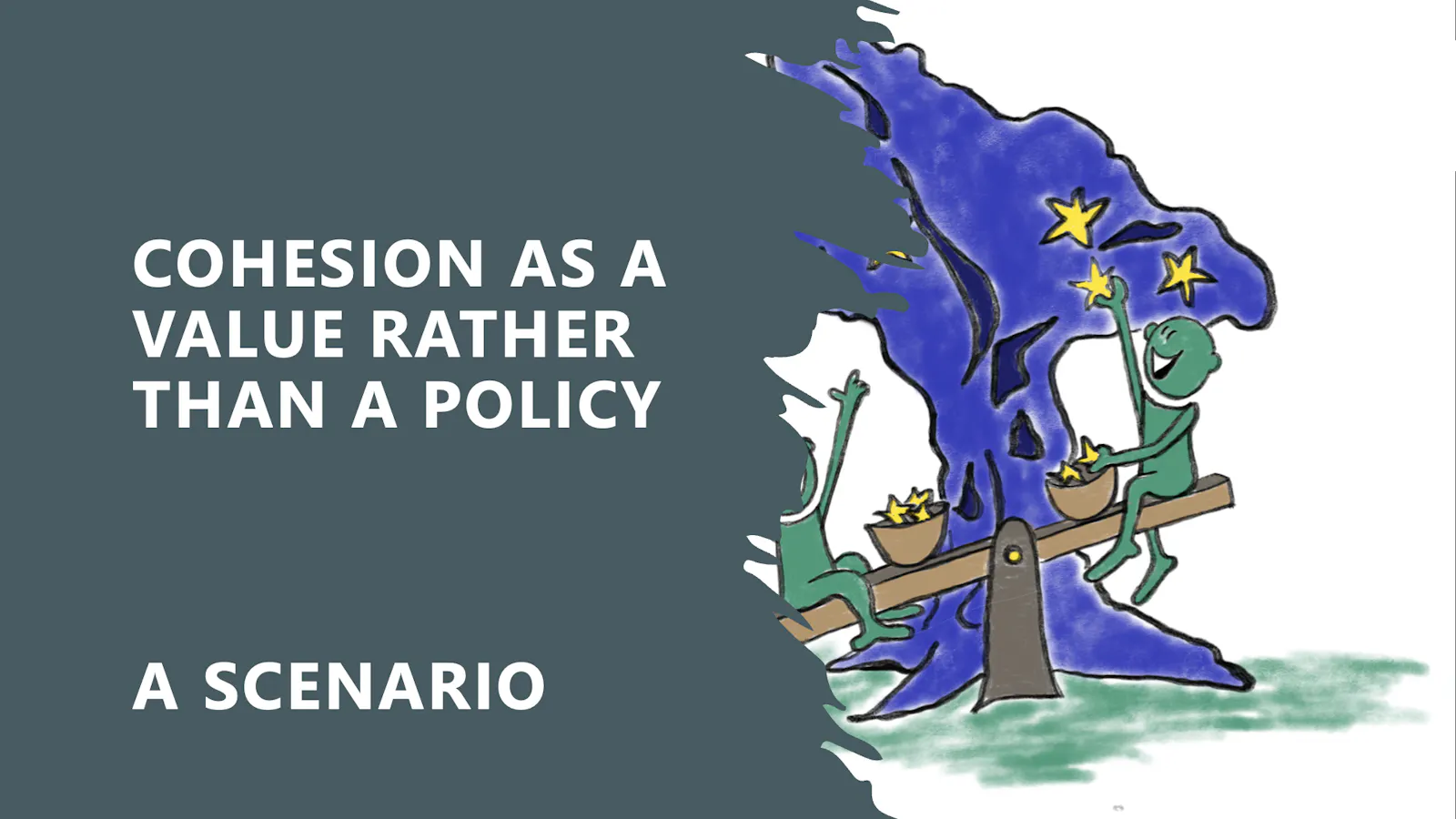 Cohesion as a value rather than a policy. A scenario