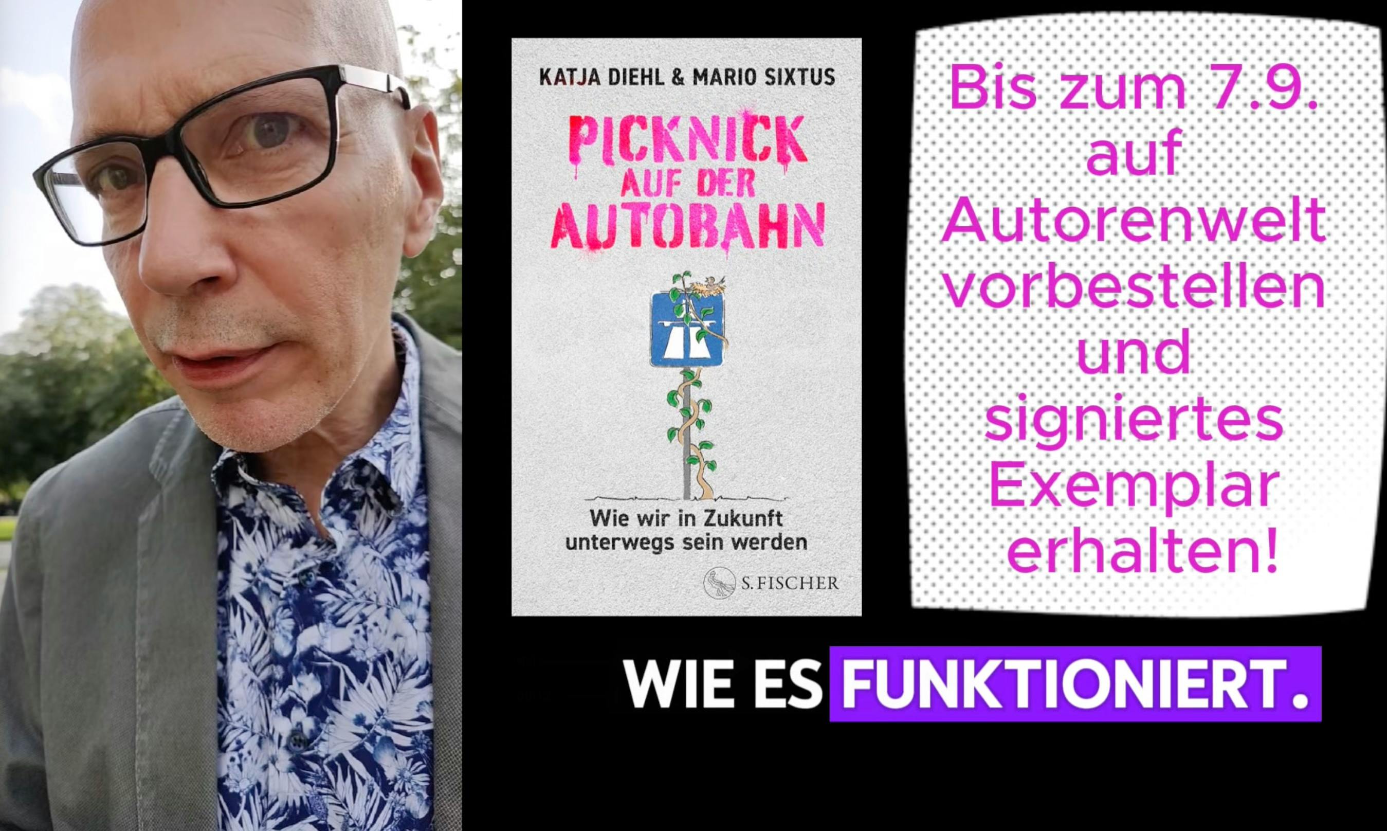 Eine Collage aus einer Momentaufnahme von Mario Sixtus, dem Buchcover von Picknick auf der Autobahn und dem Hinweis, bei Autorenwelt bis zum 7.9. zu bestellen.