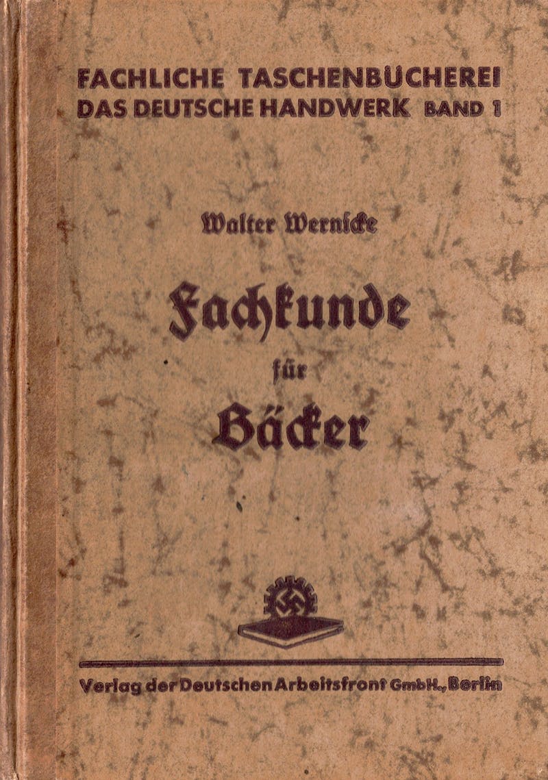 Eine Ausgabe von Walter Wernickes Fachbuch für Bäcker aus dem Jahr 1938, unverkennbar vom Verlag im nationalsozialistischen Kontext herausgegeben (Scan aus Bibliothek L. Geißler).
