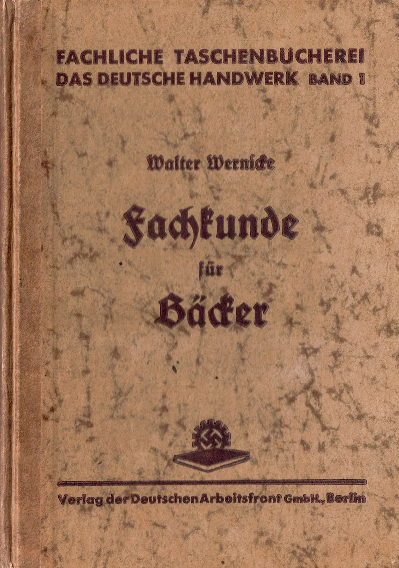 Eine Ausgabe von Walter Wernickes Fachbuch für Bäcker aus dem Jahr 1938, unverkennbar vom Verlag im nationalsozialistischen Kontext herausgegeben (Scan aus Bibliothek L. Geißler).