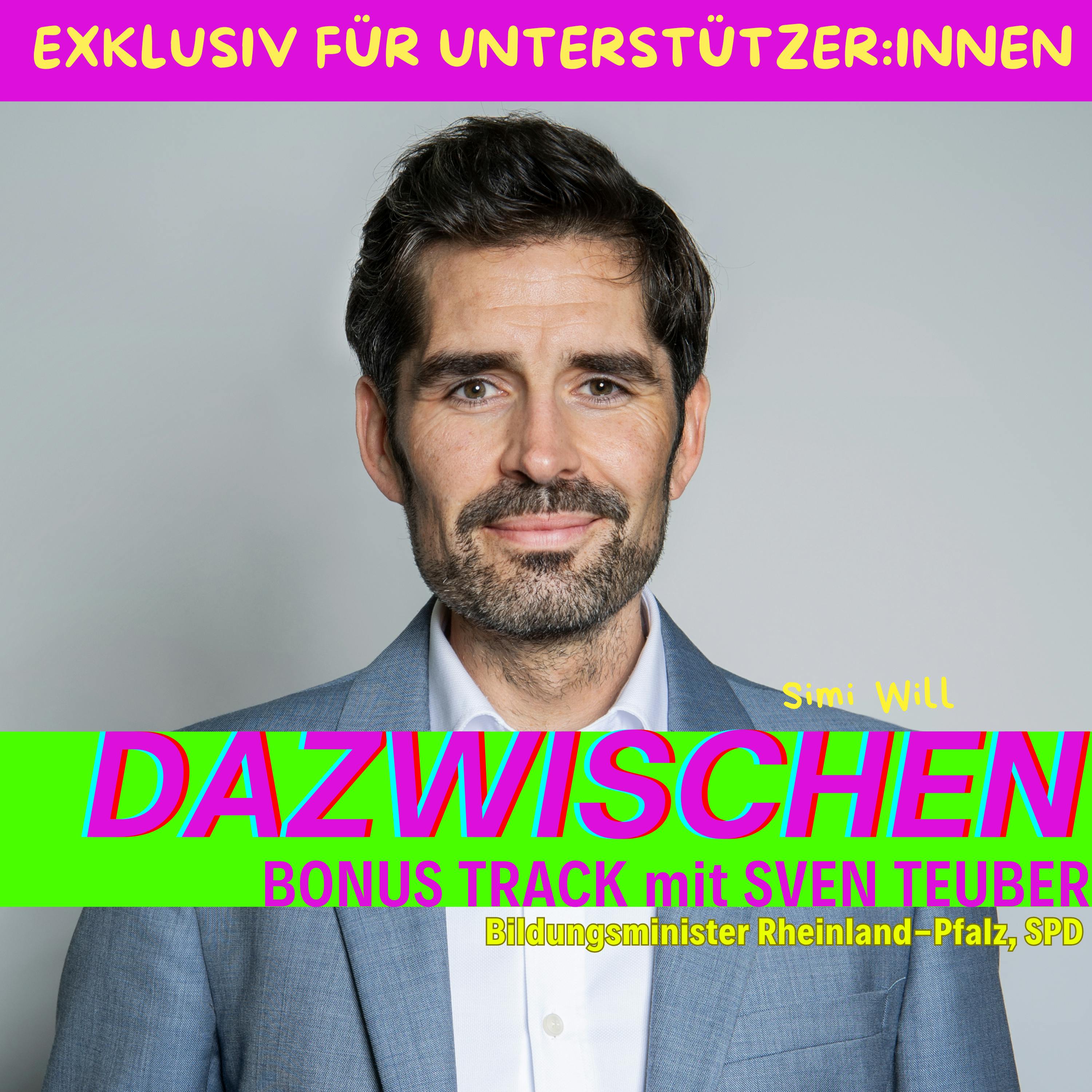 Cover der DAZWISCHEN Podcast Bonusepisode mit Sven Teuber (Bildungsminister Rheinland-Pfalz, SPD)