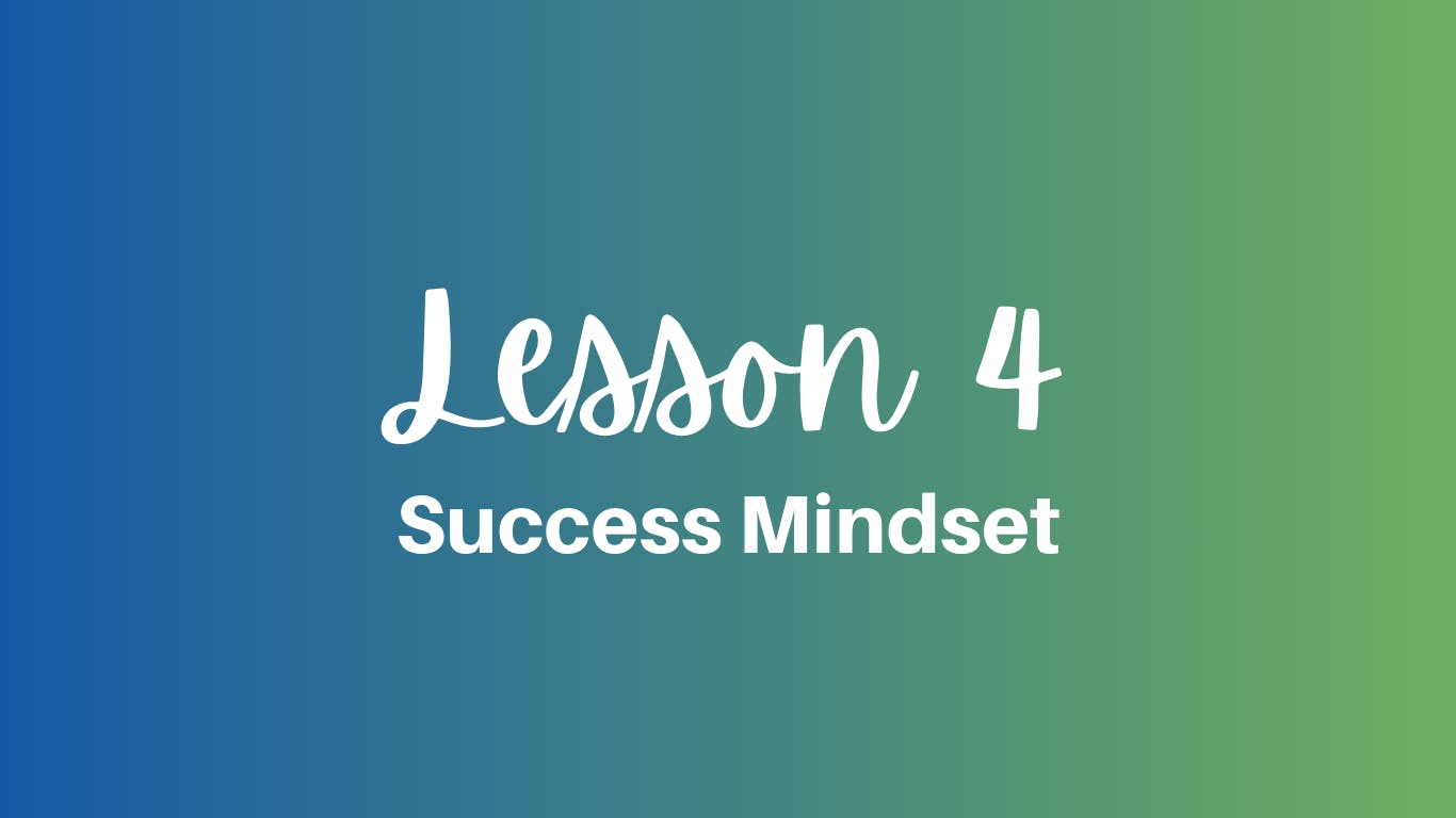 Success Mindset Lesson 4