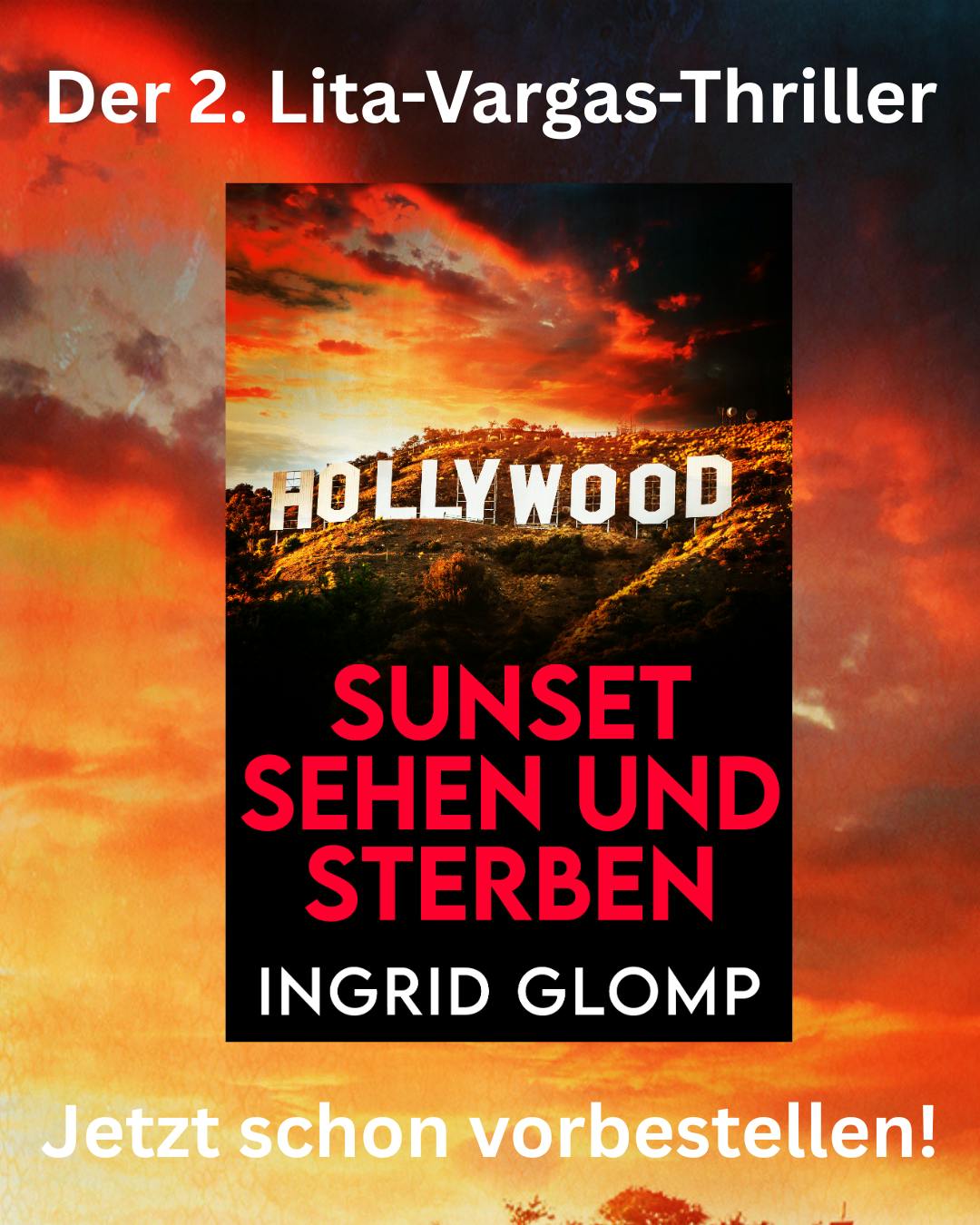 Das Bild zeigt das Cover von "Sunset sehen und sterben" sowie die Aufschriften:
Der 2. Lita-Vargas-Thriller
und
Jetzt schon vorbestellen!