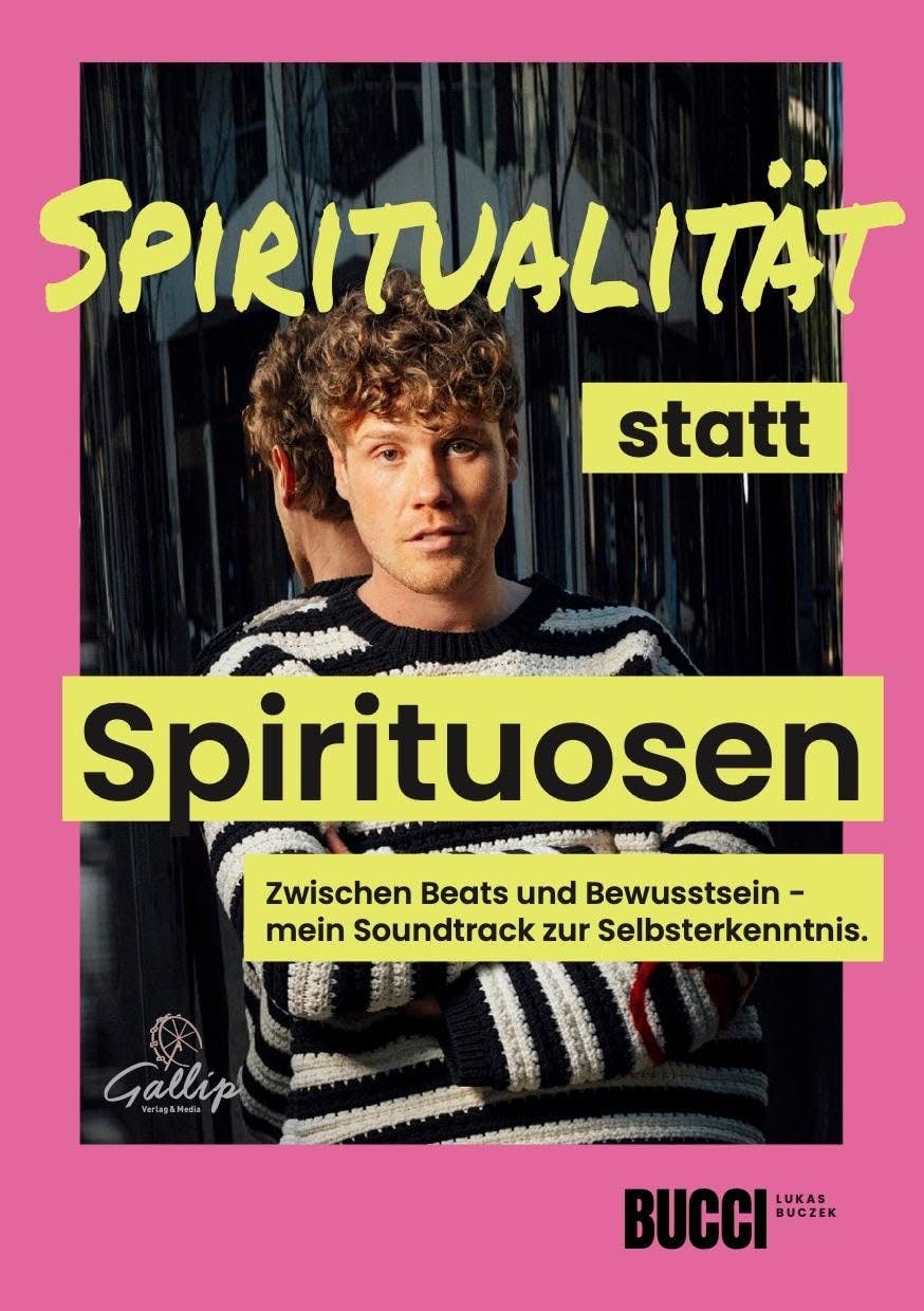 Cover: Bucci, »Spiritualität statt Spirituosen. Zwischen Beats und Bewusstsein: mein Soundtrack zur Selbsterkenntnis.« (Gallip Verlag, 2025)