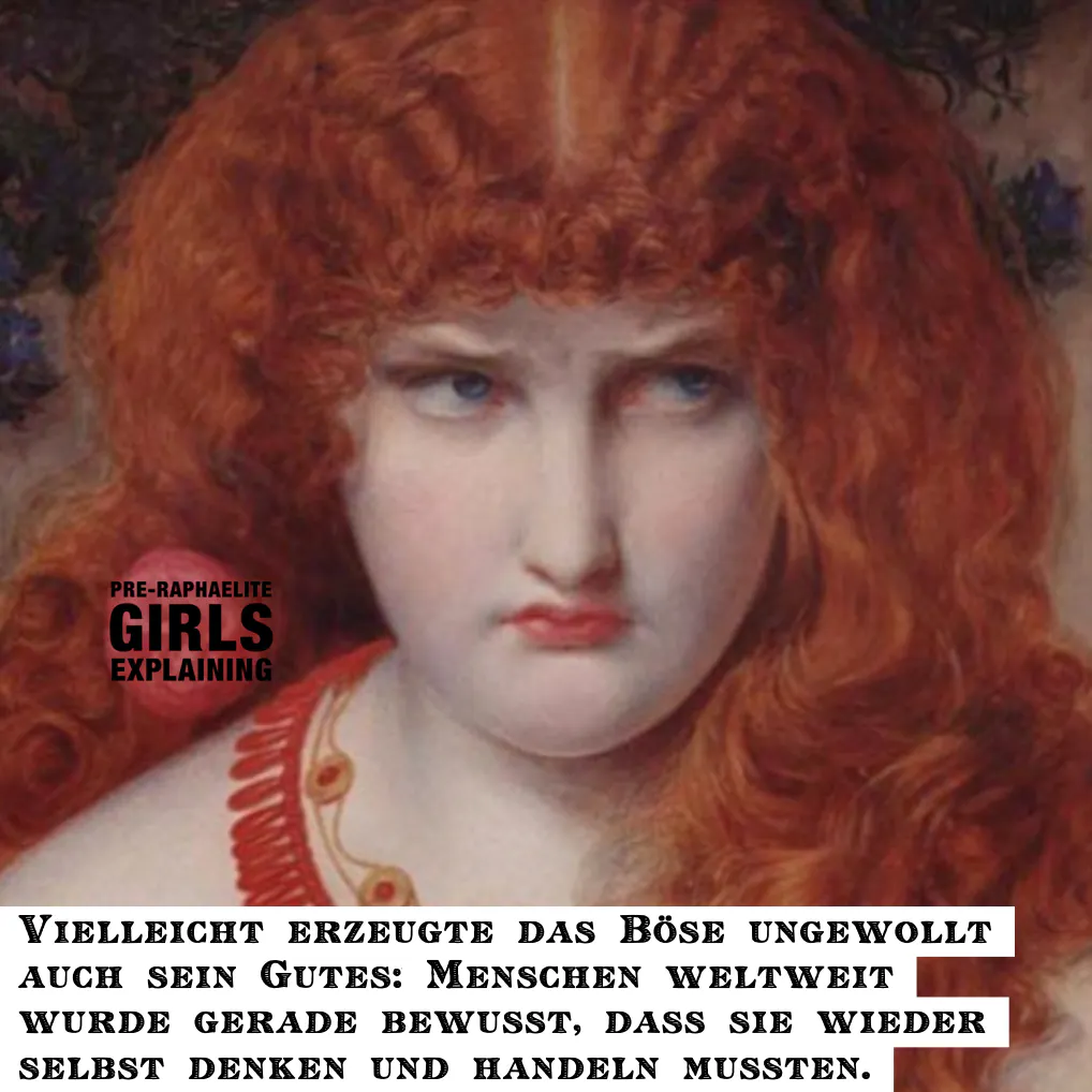 Vielleicht erzeugte das Böse ungewollt auch sein Gutes: Menschen weltweit wurde gerade bewusst, dass sie wieder selbst denken und handeln mussten.
