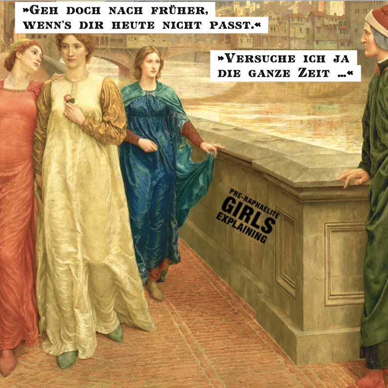 Dante und drei Frauen. Eine Frau sagt: »Geh doch nach früher, wenn’s dir heute nicht passt.« Dante: »Versuche ich ja die ganze Zeit …«