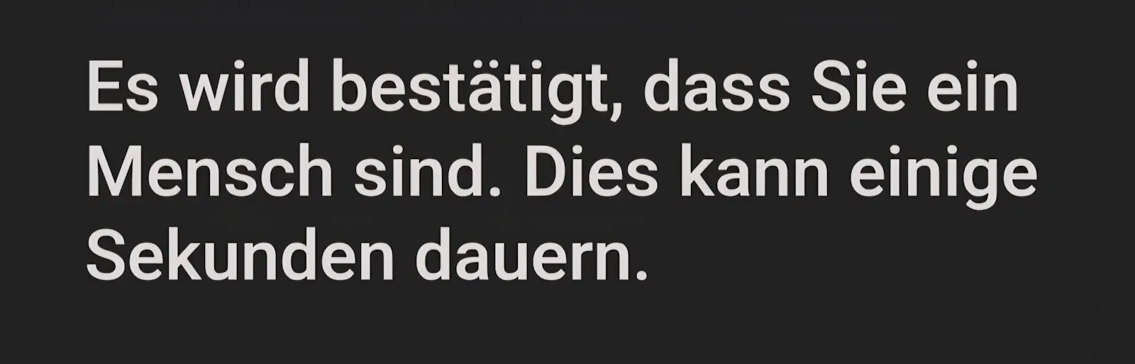 Es wird bestätigt, dass Sie ein Mensch sind. Dies kann einige Sekunden dauern.
