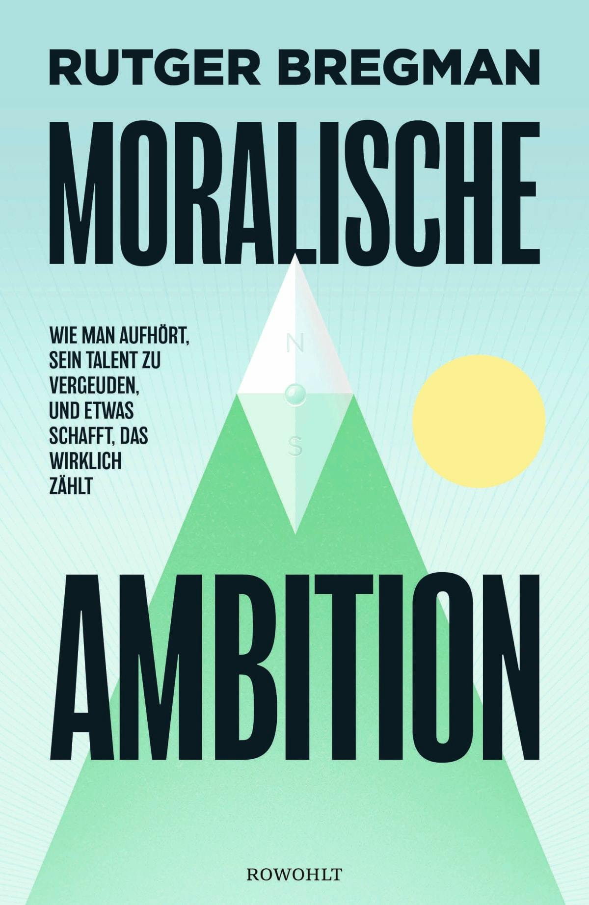 Das Cover von Rutger Bregmans Buch "Moralische Ambition"