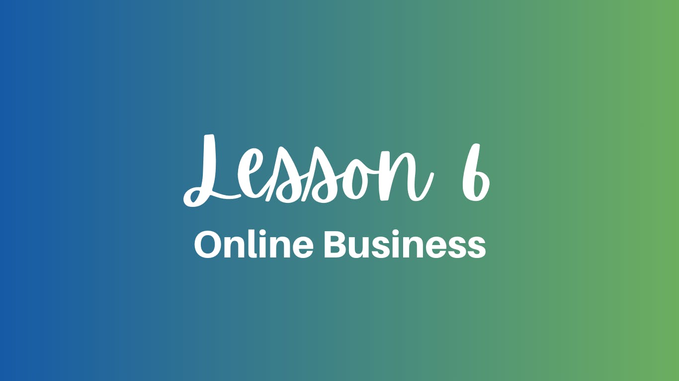 Online Business Lesson 6