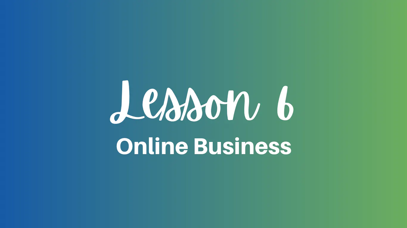 Online Business Lesson 6