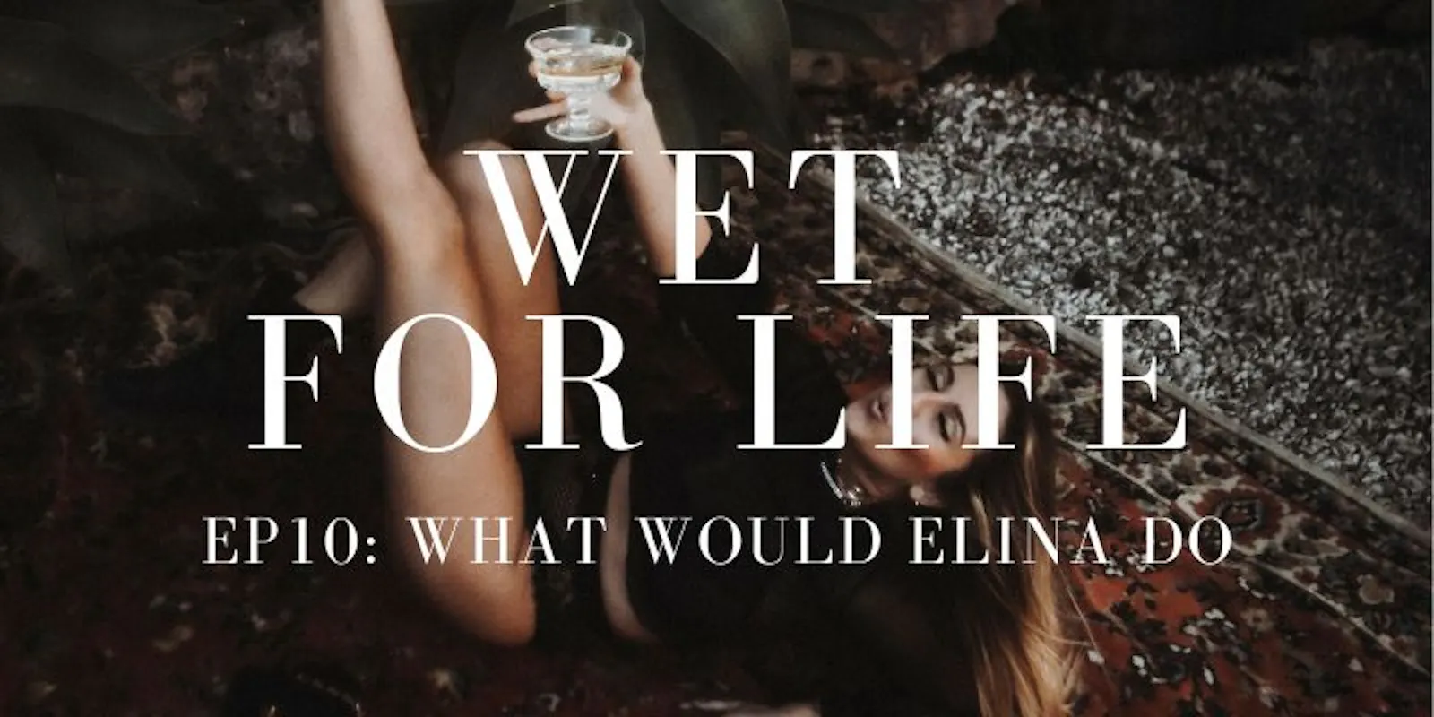 Elina Miller Podcast WET FOR LIFE mit Folge 10 What would Elina do