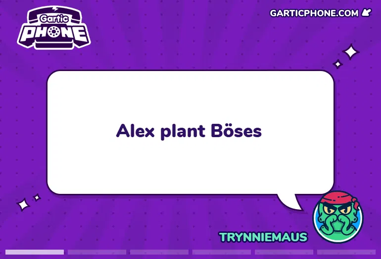 Gif aus dem Online-Zeichenspiel Gartic Phone. Auf violettem Hintergrund zeigt eine große Sprechblase den Spielprompt „Alex plant Böses“, den die Teilnehmenden im nächsten Schritt zeichnerisch umsetzen.