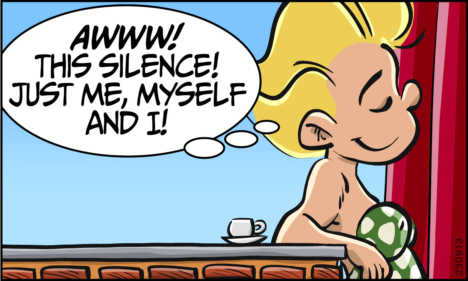 Ivy beim Morgenkäffchen in der Bar: „Ahhh! Diese Stille! Nur ich, ich und ich.“