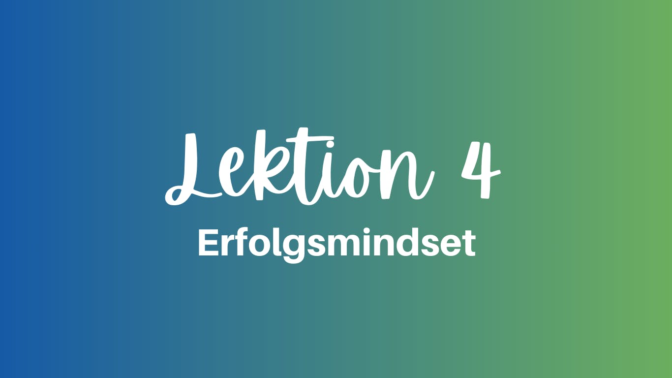 Erfolgsmindset Lektion 4