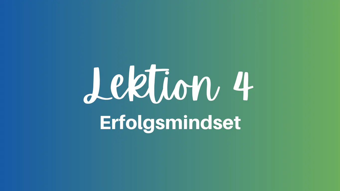 Erfolgsmindset Lektion 4