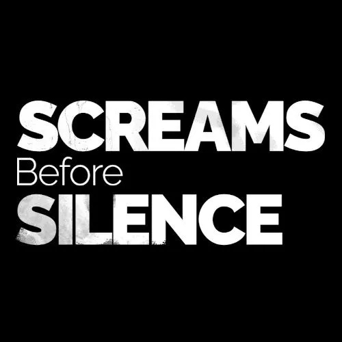 Screams before Silence.