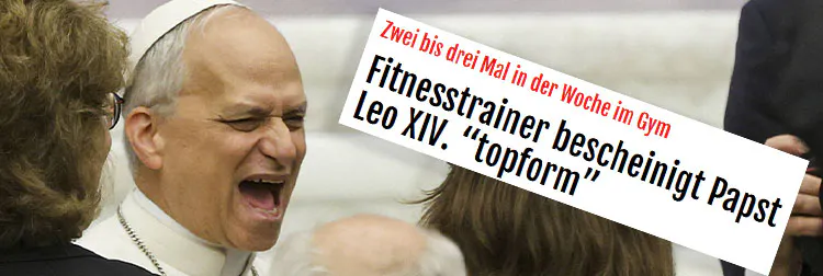 Papst Leo XIV. steht in einer Menschenmenge und lacht mit weit geöffnetem Mund. Im Vordergrund ein Screenshot einer Überschrift, die lautet: Zwei bis drei Mal in der Woche im Gym. Fitnesstrainer bescheinigt Papst Leo XIV. "topform"