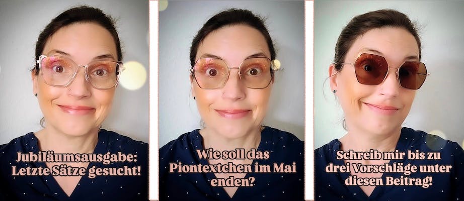 Triptychon mit Bildern aus einem Instagrambeitrag von Christine Piontek zum Aufruf für das Piontextchen im Mai