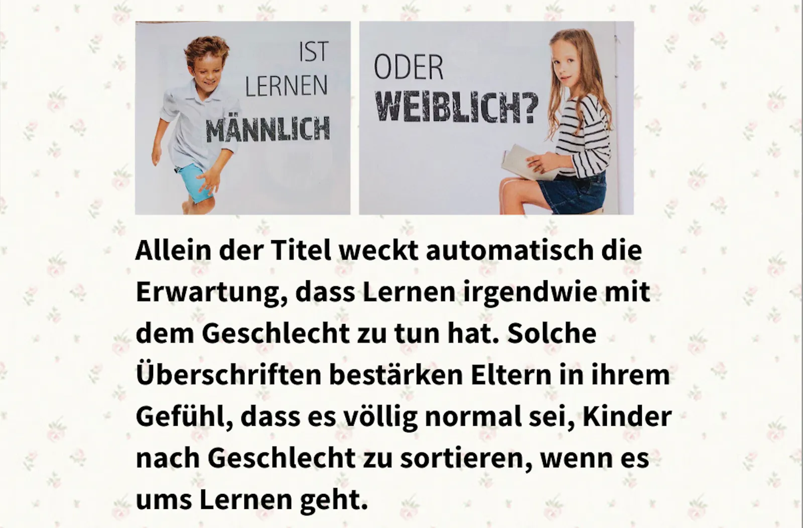 TitelScreenshot: Ist lernen männlich oder weiblich. Text darunter: "Allein der Titel weckt automatisch die Erwartung, dass Lernen irgendwie mit dem Geschlecht zu tun hat. Solche Überschriften bestärken Eltern in ihrem Gefühl, dass es völlig normal sei, Kinder nach Geschlecht zu sortieren, wenn es ums Lernen geht."