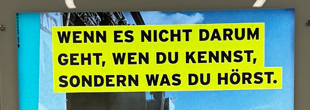 Slogan von Radio Fritz: "Wenn es nicht darum geht, wen du kennst, sondern was du hörst."