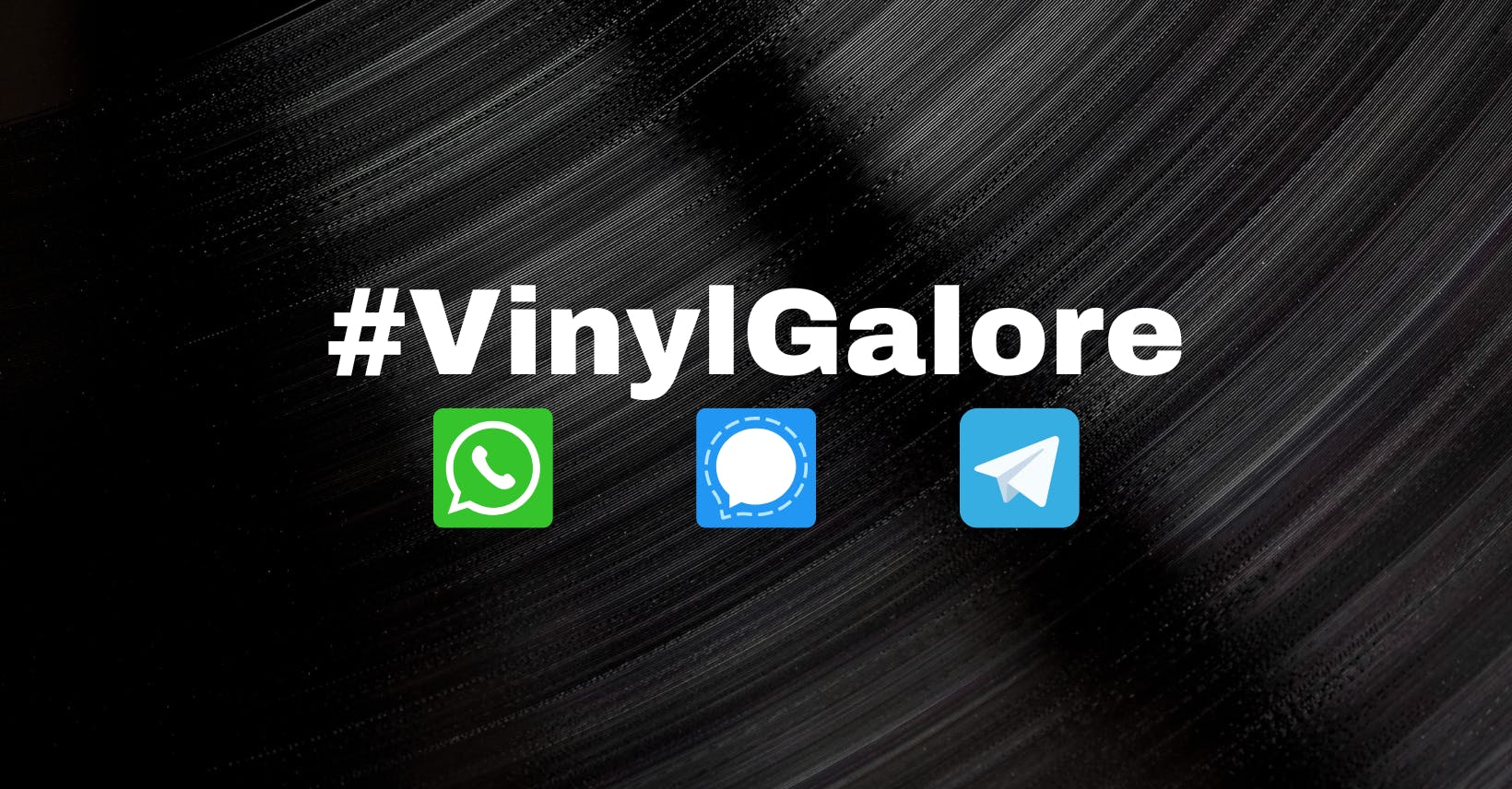 #VinylGalore via WhatsApp, Signal oder Telegram kostenlos abonnieren.