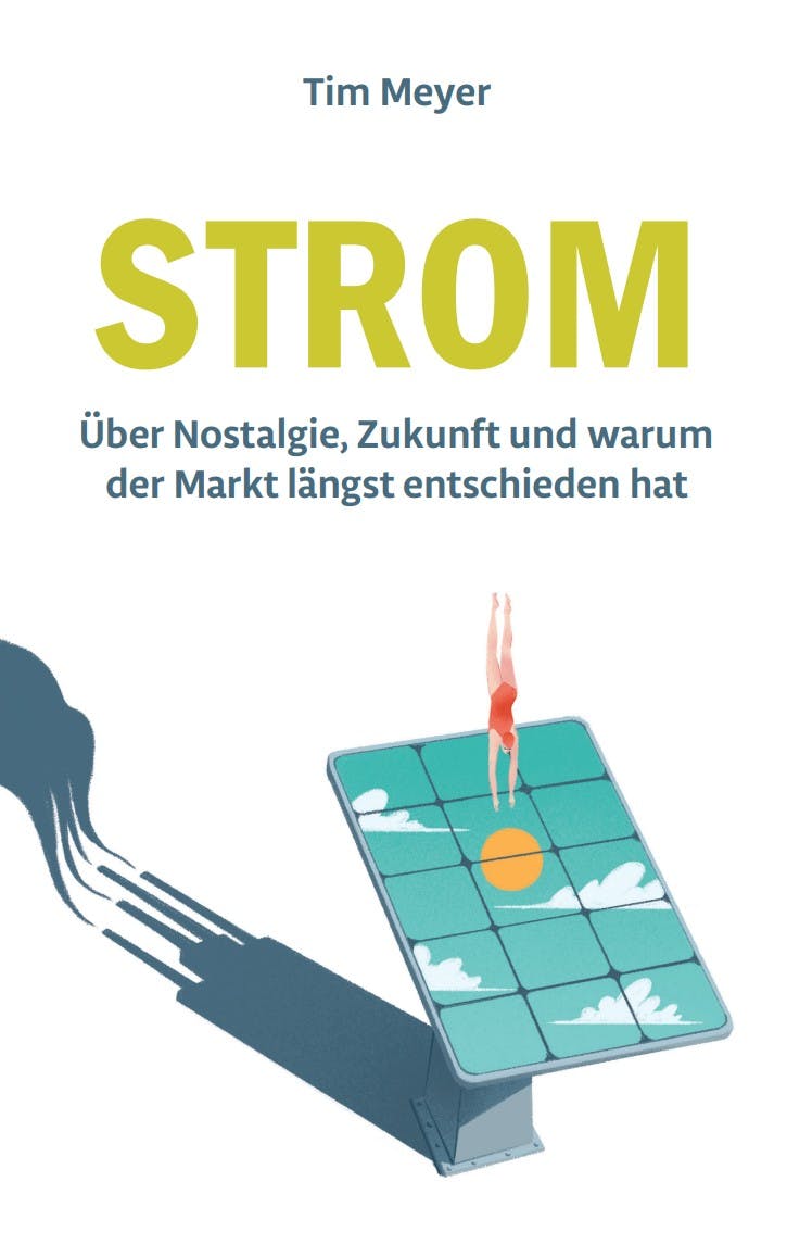 coverbild des Buches "Strom - Über Nostalgie, Zukunft und warum der Markt längst entschieden hat"