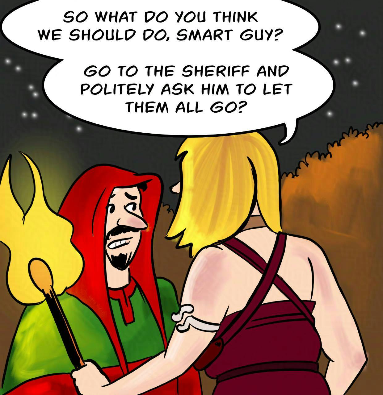 Panel 6.
Ragnarok: So what do you think we should do, smart guy? Go to the sheriff and politely ask him to let them all go?